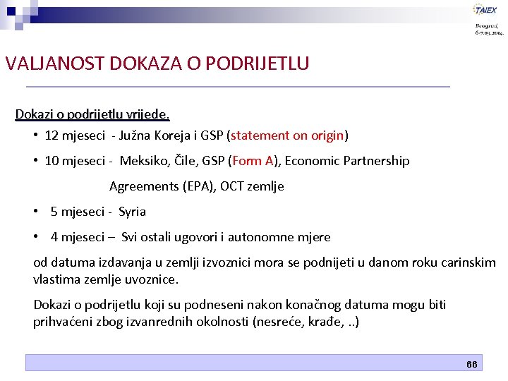 VALJANOST DOKAZA O PODRIJETLU Dokazi o podrijetlu vrijede. • 12 mjeseci - Južna Koreja