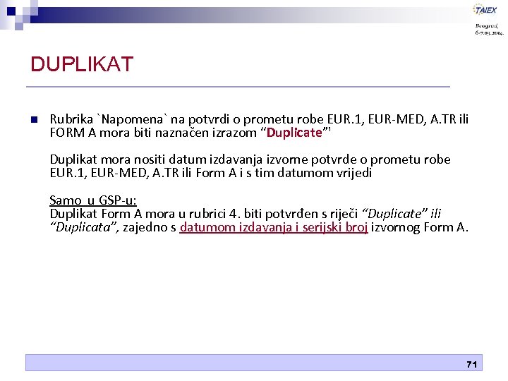 DUPLIKAT n Rubrika `Napomena` na potvrdi o prometu robe EUR. 1, EUR-MED, A. TR