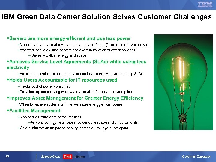 IBM Green Data Center Solution Solves Customer Challenges §Servers are more energy-efficient and use