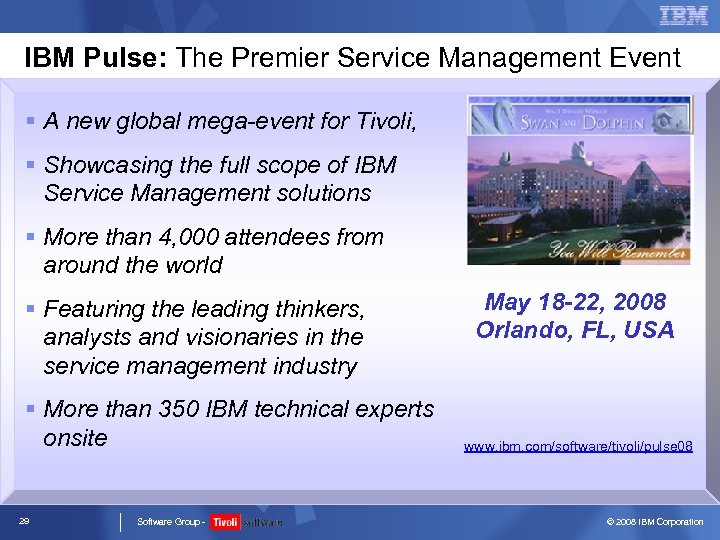 IBM Pulse: The Premier Service Management Event § A new global mega-event for Tivoli,