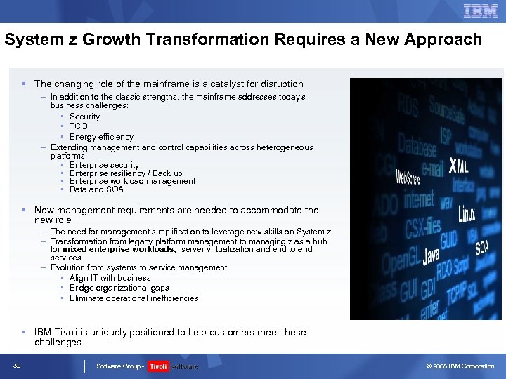 System z Growth Transformation Requires a New Approach § The changing role of the