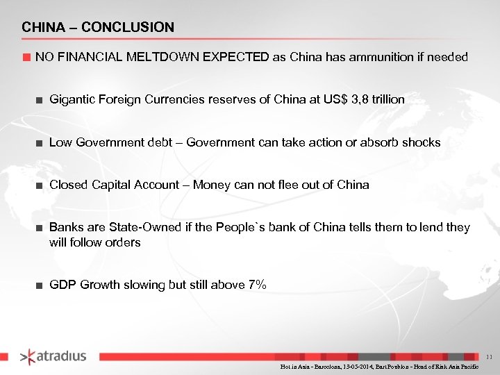 CHINA – CONCLUSION ■ NO FINANCIAL MELTDOWN EXPECTED as China has ammunition if needed