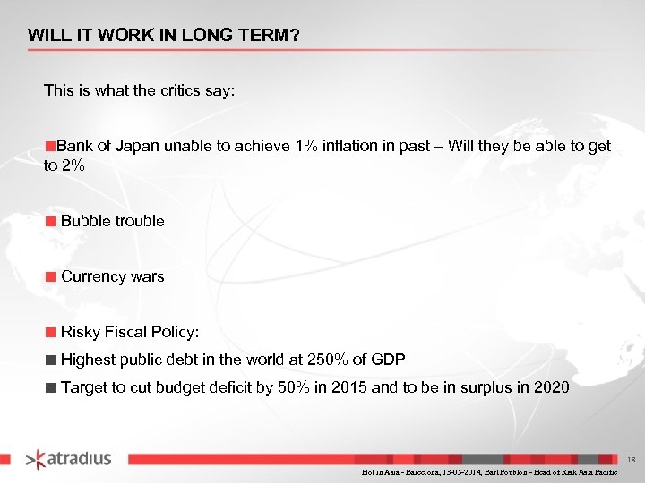 WILL IT WORK IN LONG TERM? This is what the critics say: ■Bank of