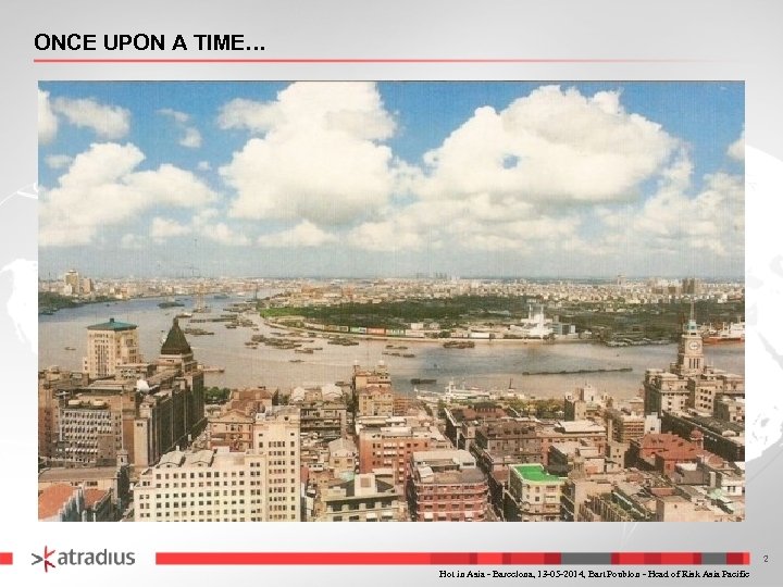 ONCE UPON A TIME… 2 Hot in Asia - Barcelona, 13 -05 -2014, Bart