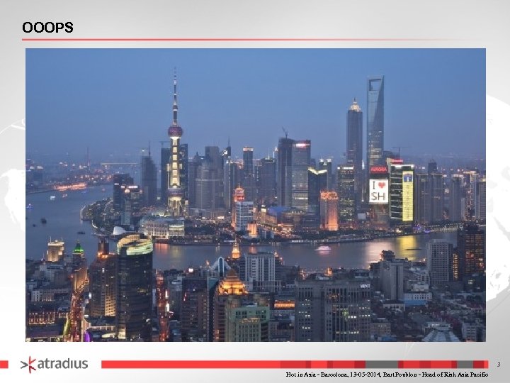 OOOPS 3 Hot in Asia - Barcelona, 13 -05 -2014, Bart Poublon - Head