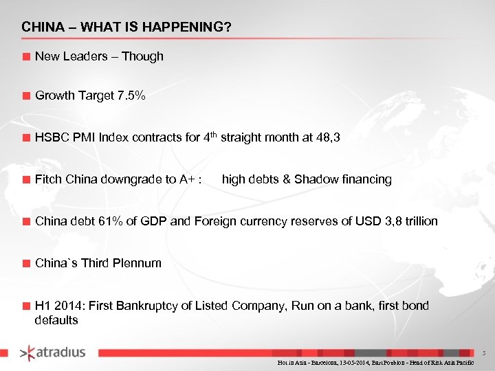 CHINA – WHAT IS HAPPENING? ■ New Leaders – Though ■ Growth Target 7.