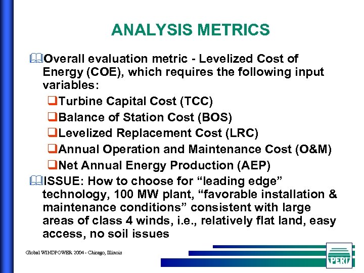  ANALYSIS METRICS &Overall evaluation metric - Levelized Cost of Energy (COE), which requires