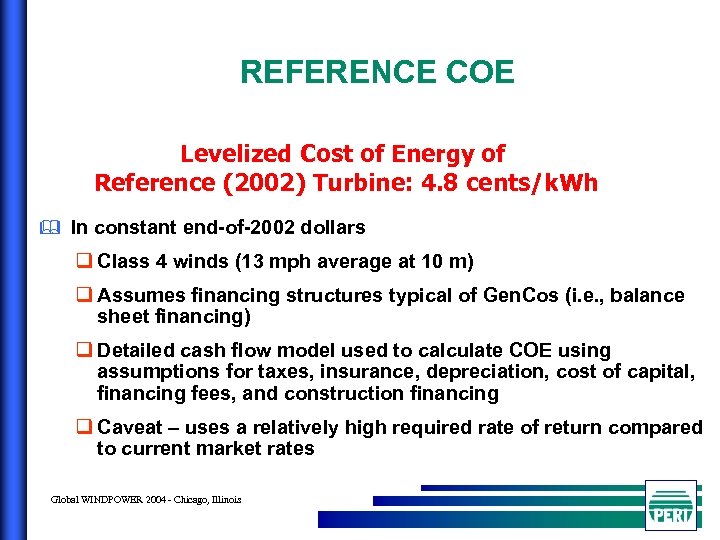 REFERENCE COE Levelized Cost of Energy of Reference (2002) Turbine: 4. 8 cents/k. Wh