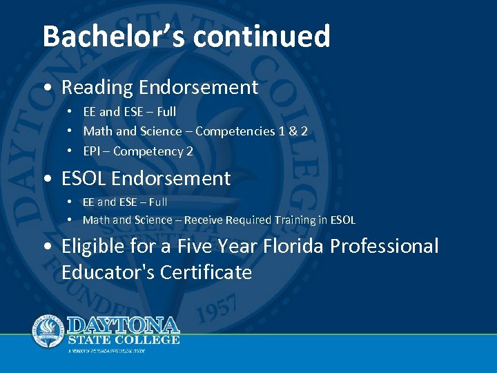 Bachelor’s continued • Reading Endorsement • EE and ESE – Full • Math and