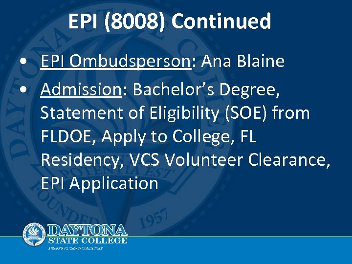 EPI (8008) Continued • EPI Ombudsperson: Ana Blaine • Admission: Bachelor’s Degree, Statement of