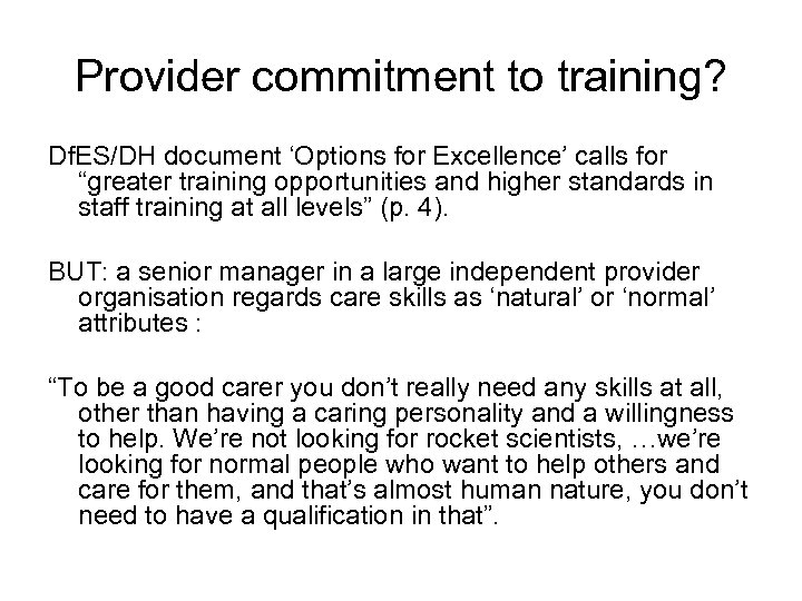 Provider commitment to training? Df. ES/DH document ‘Options for Excellence’ calls for “greater training