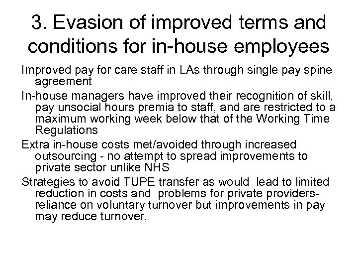 3. Evasion of improved terms and conditions for in-house employees Improved pay for care