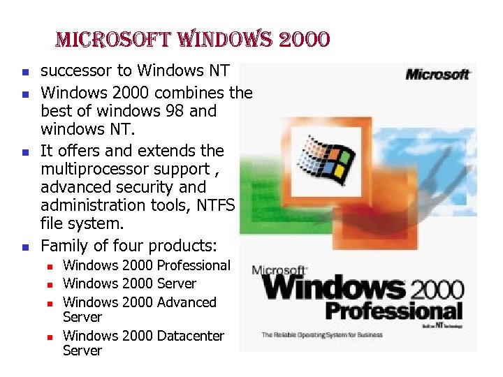 microsoft windows 2000 n n successor to Windows NT Windows 2000 combines the best