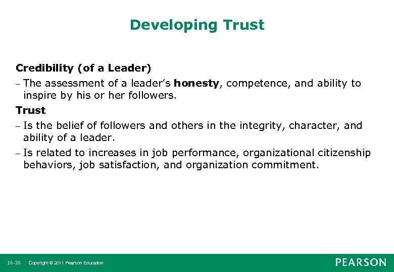 Developing Trust Credibility (of a Leader) - The assessment of a leader’s honesty, competence,