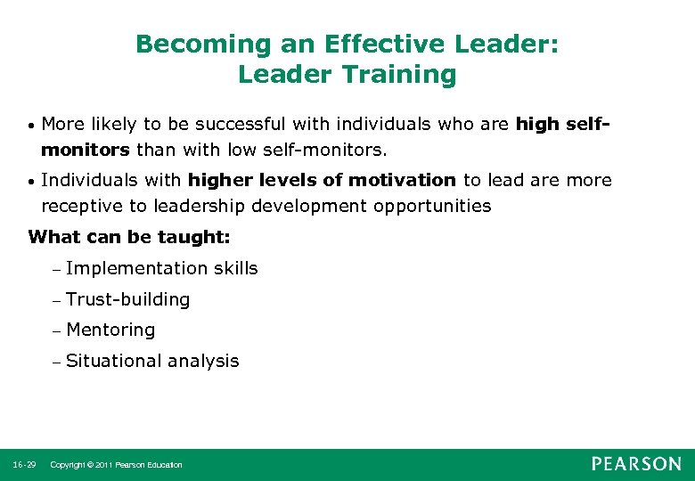 Becoming an Effective Leader: Leader Training • More likely to be successful with individuals