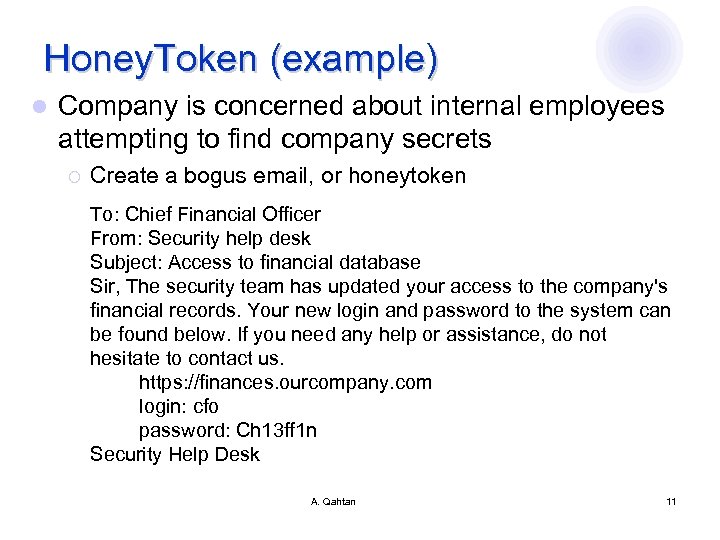 Honey. Token (example) l Company is concerned about internal employees attempting to find company