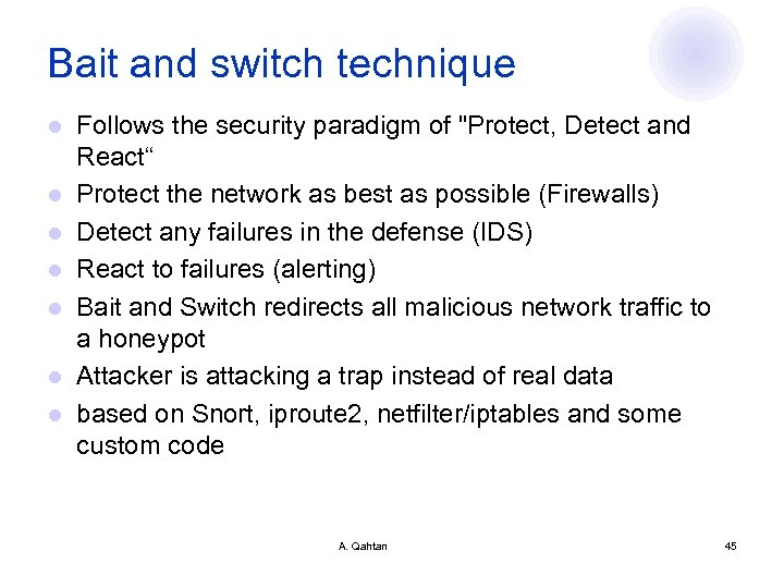 Bait and switch technique l l l l Follows the security paradigm of "Protect,