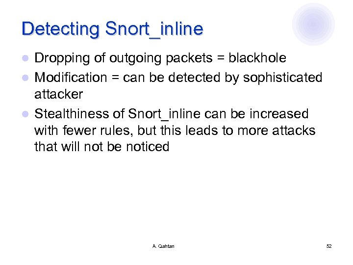 Detecting Snort_inline Dropping of outgoing packets = blackhole l Modification = can be detected