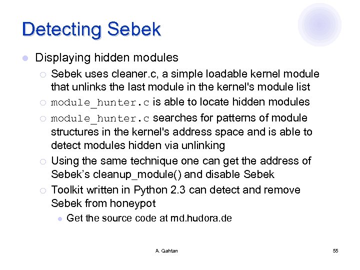 Detecting Sebek l Displaying hidden modules ¡ ¡ ¡ Sebek uses cleaner. c, a