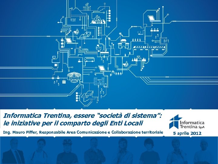 Informatica Trentina, essere “società di sistema”: le iniziative per il comparto degli Enti Locali