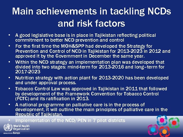 Main achievements in tackling NCDs and risk factors • A good legislative base is