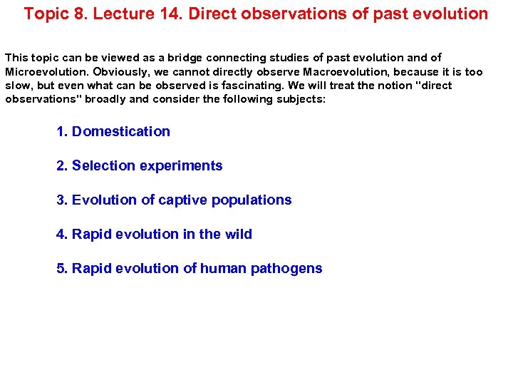 Topic 8. Lecture 14. Direct observations of past evolution This topic can be viewed