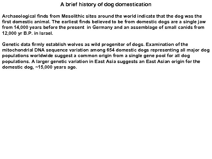 A brief history of dog domestication Archaeological finds from Mesolithic sites around the world