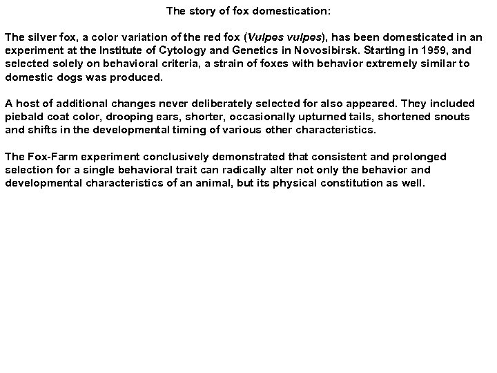 The story of fox domestication: The silver fox, a color variation of the red