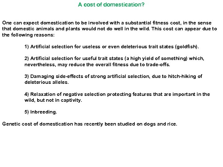 A cost of domestication? One can expect domestication to be involved with a substantial