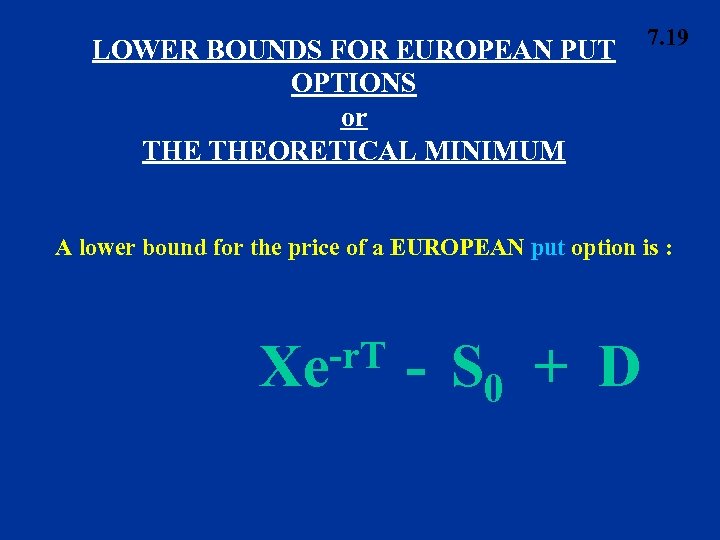 LOWER BOUNDS FOR EUROPEAN PUT OPTIONS or THEORETICAL MINIMUM 7. 19 A lower bound