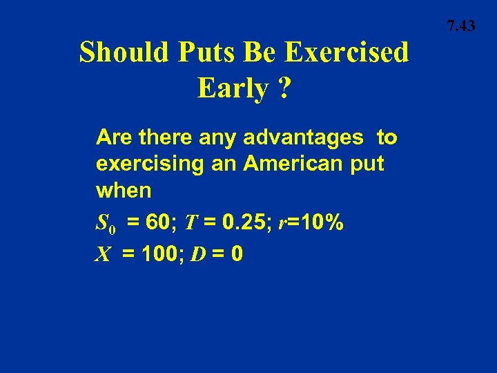 Should Puts Be Exercised Early ? Are there any advantages to exercising an American