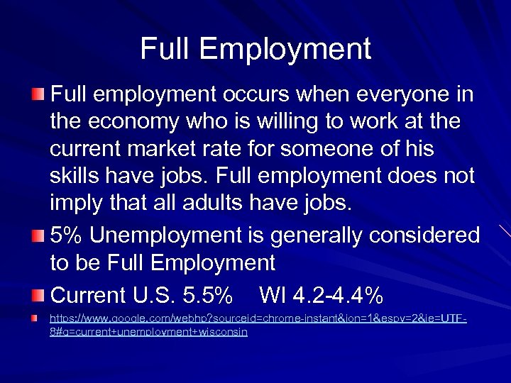 Full Employment Full employment occurs when everyone in the economy who is willing to