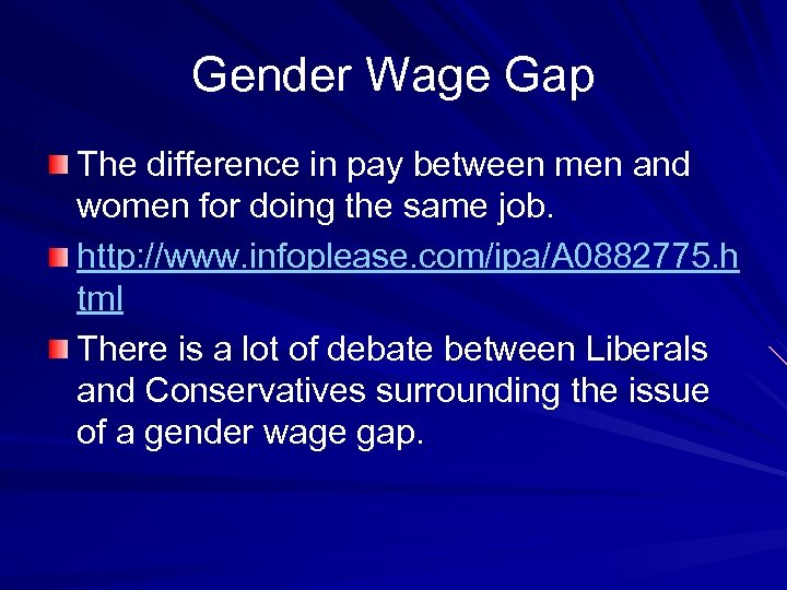 Gender Wage Gap The difference in pay between men and women for doing the
