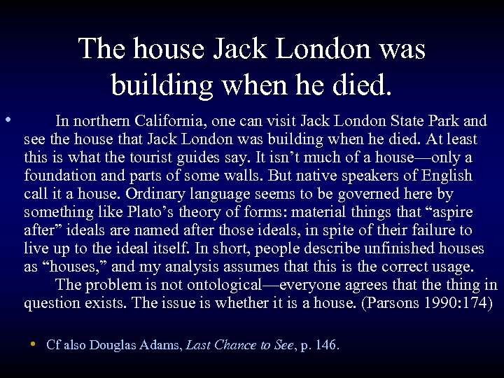 The house Jack London was building when he died. • In northern California, one