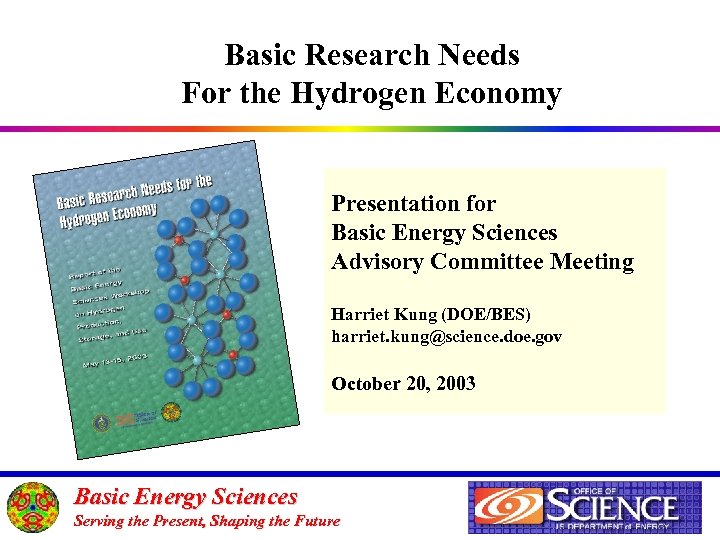 Basic Research Needs For the Hydrogen Economy Presentation for Basic Energy Sciences Advisory Committee