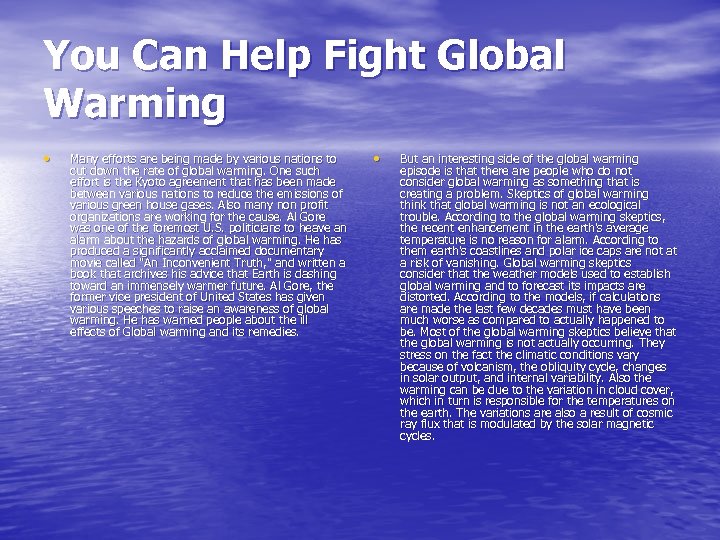 You Can Help Fight Global Warming • Many efforts are being made by various
