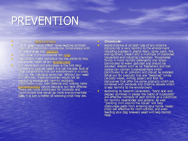 PREVENTION • • • The terms " global warming " and "greenhouse effect" have