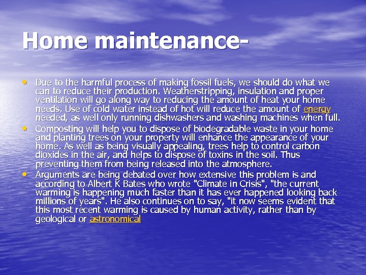 Home maintenance- • Due to the harmful process of making fossil fuels, we should