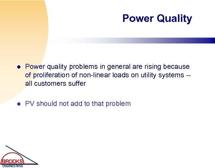 Power Quality l Power quality problems in general are rising because of proliferation of