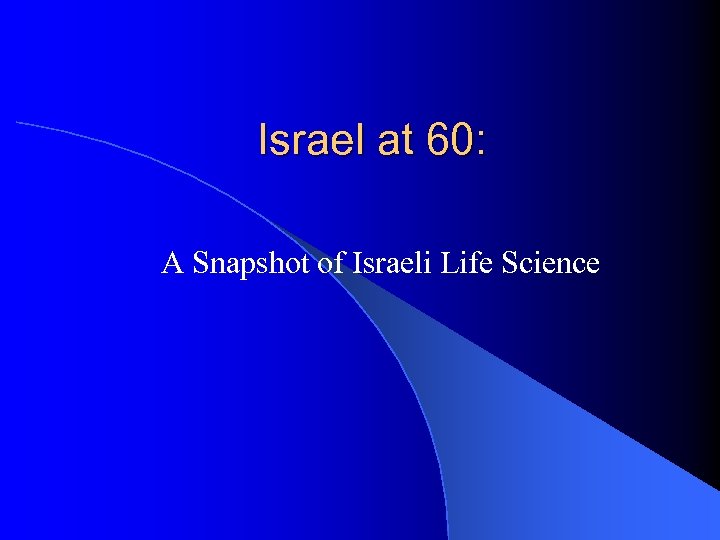 Israel at 60: A Snapshot of Israeli Life Science 