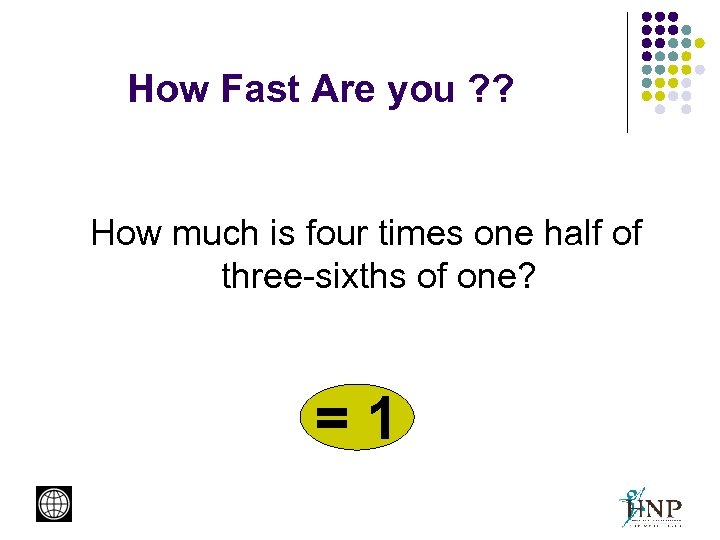 How Fast Are you ? ? How much is four times one half of