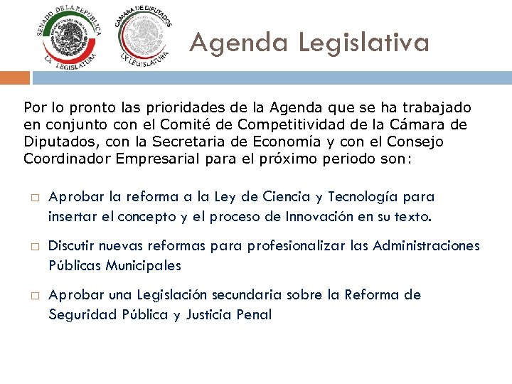 Agenda Legislativa Por lo pronto las prioridades de la Agenda que se ha trabajado