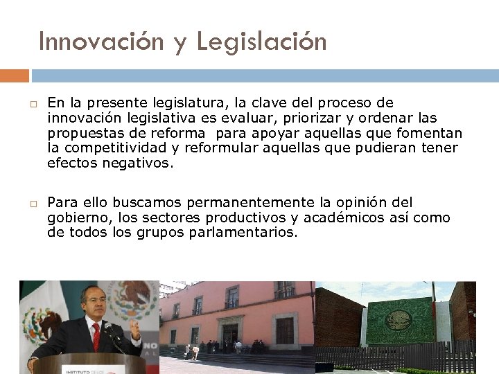 Innovación y Legislación En la presente legislatura, la clave del proceso de innovación legislativa