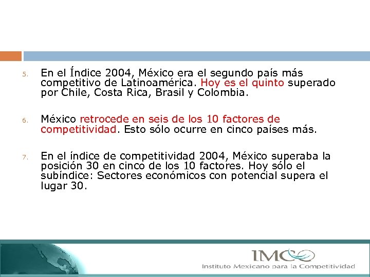5. 6. 7. En el Índice 2004, México era el segundo país más competitivo