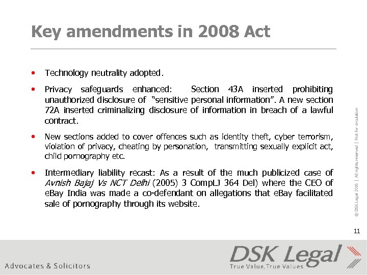 Key amendments in 2008 Act Technology neutrality adopted. • Privacy safeguards enhanced: Section 43