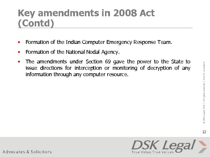 Key amendments in 2008 Act (Contd) • Formation of the Indian Computer Emergency Response