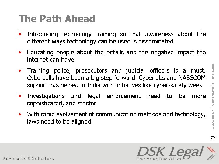 The Path Ahead • Introducing technology training so that awareness about the different ways