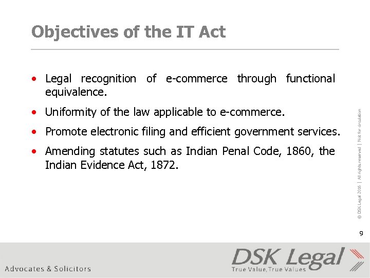 Objectives of the IT Act • Uniformity of the law applicable to e-commerce. •