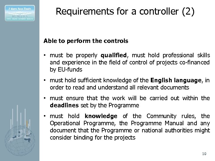 Requirements for a controller (2) Able to perform the controls • must be properly