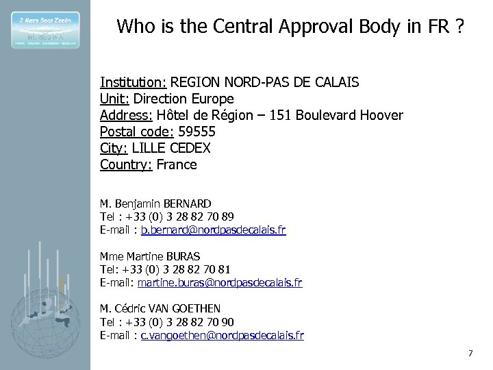 Who is the Central Approval Body in FR ? Institution: REGION NORD-PAS DE CALAIS